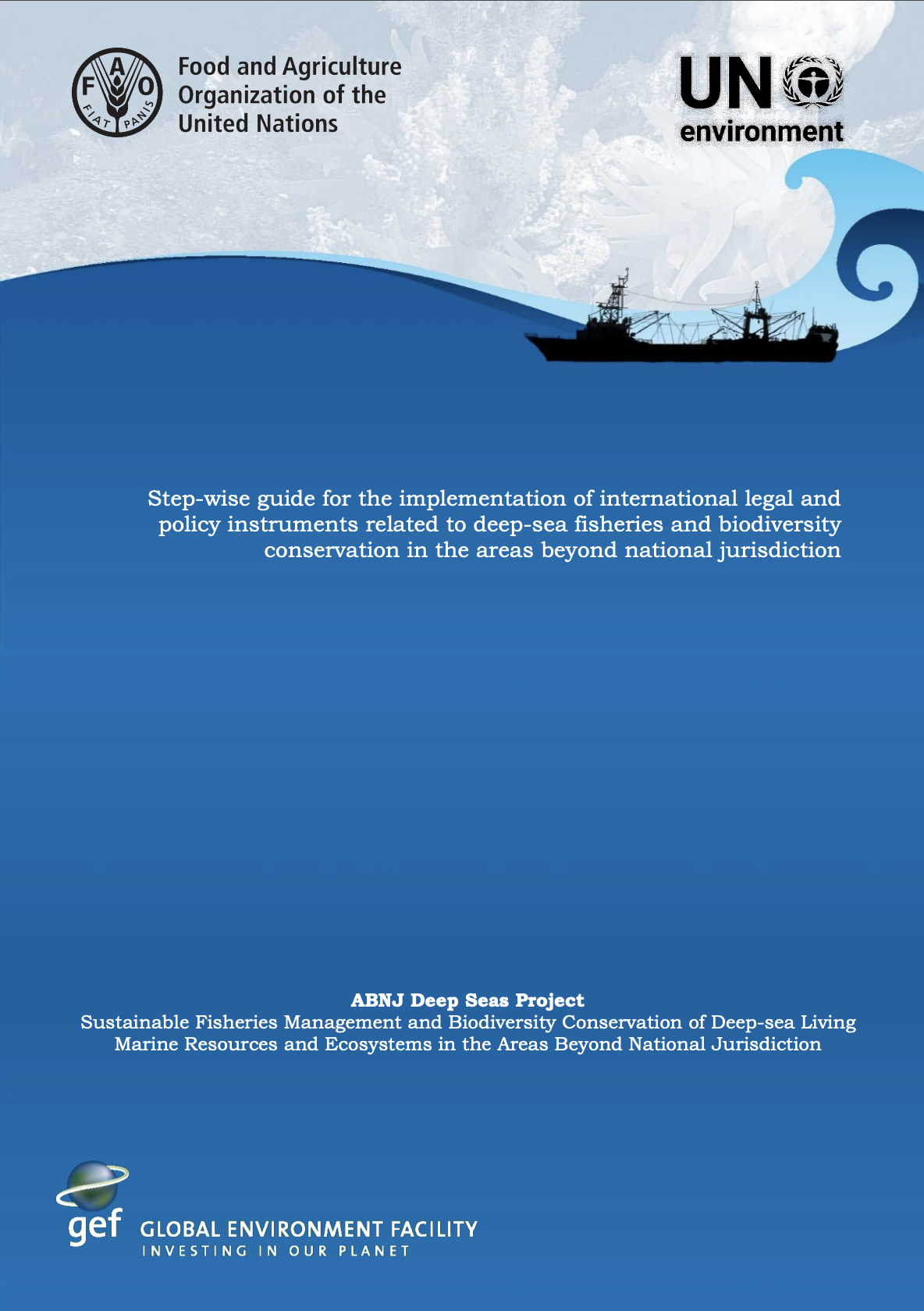 Step-wise guide for the implementation of international legal and policy instruments related to deep-sea fisheries and biodiversity conservation in areas beyond national jurisdiction.